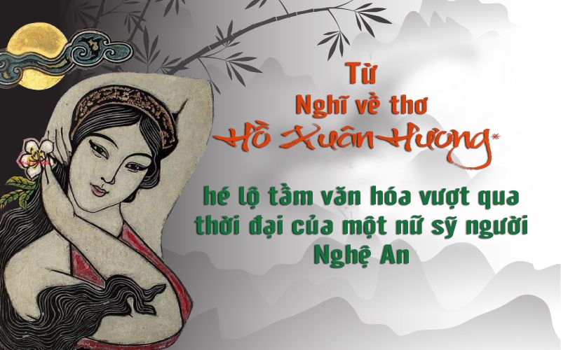 Từ Nghĩ về thơ Hồ Xuân Hương (*) hé lộ tầm văn hóa vượt qua thời ...