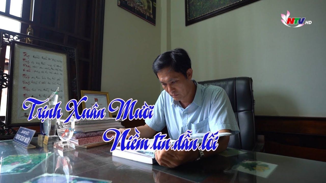 Trịnh Xuân Mười - Niềm tin dẫn lối