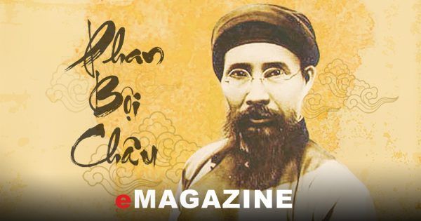 Phan Bội Châu - Tầm nhìn vượt thời đại