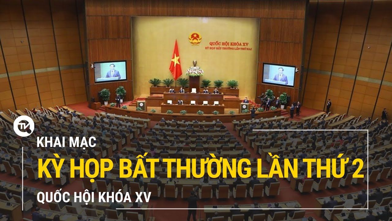 [Trực tiếp] Khai mạc Kỳ họp bất thường lần thứ 2, Quốc hội khóa XV