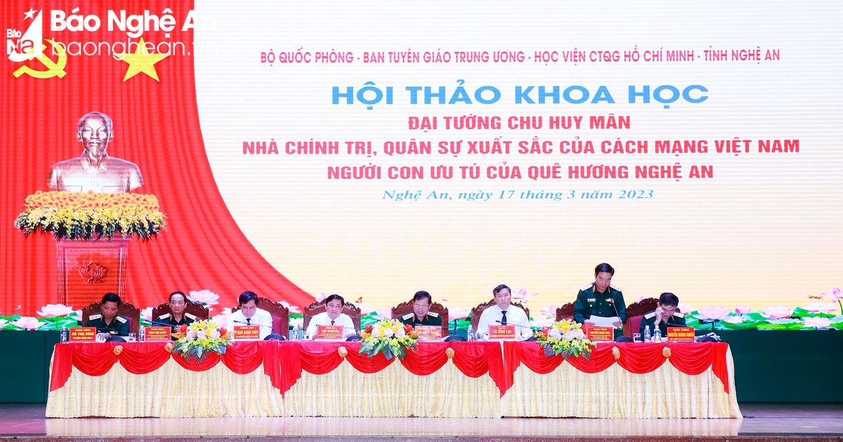 Hội thảo khoa học: "Đại tướng Chu Huy Mân - Nhà chính trị, quân sự xuất sắc của cách mạng Việt Nam, người con ưu tú của quê hương Nghệ An"