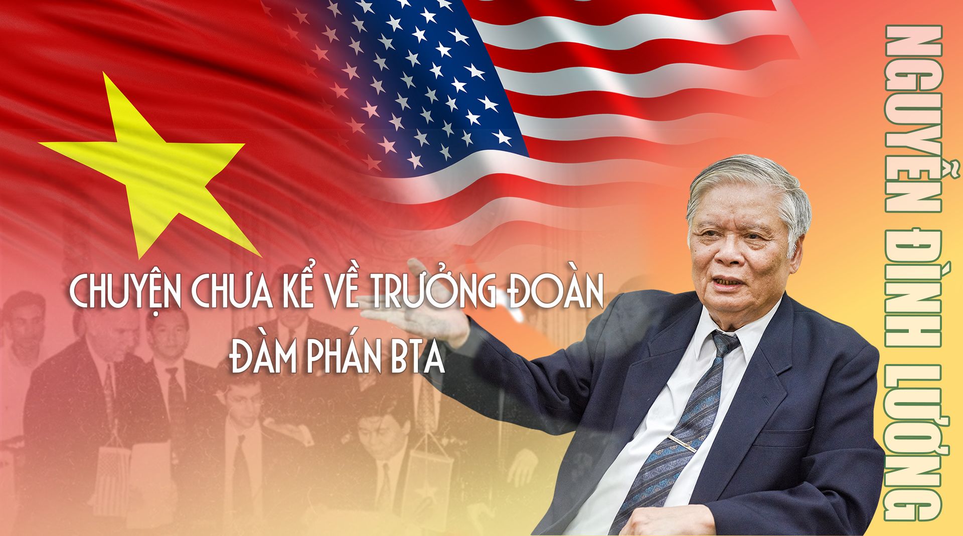 Chuyện chưa kể về Trưởng đoàn đàm phán BTA Nguyễn Đình Lương