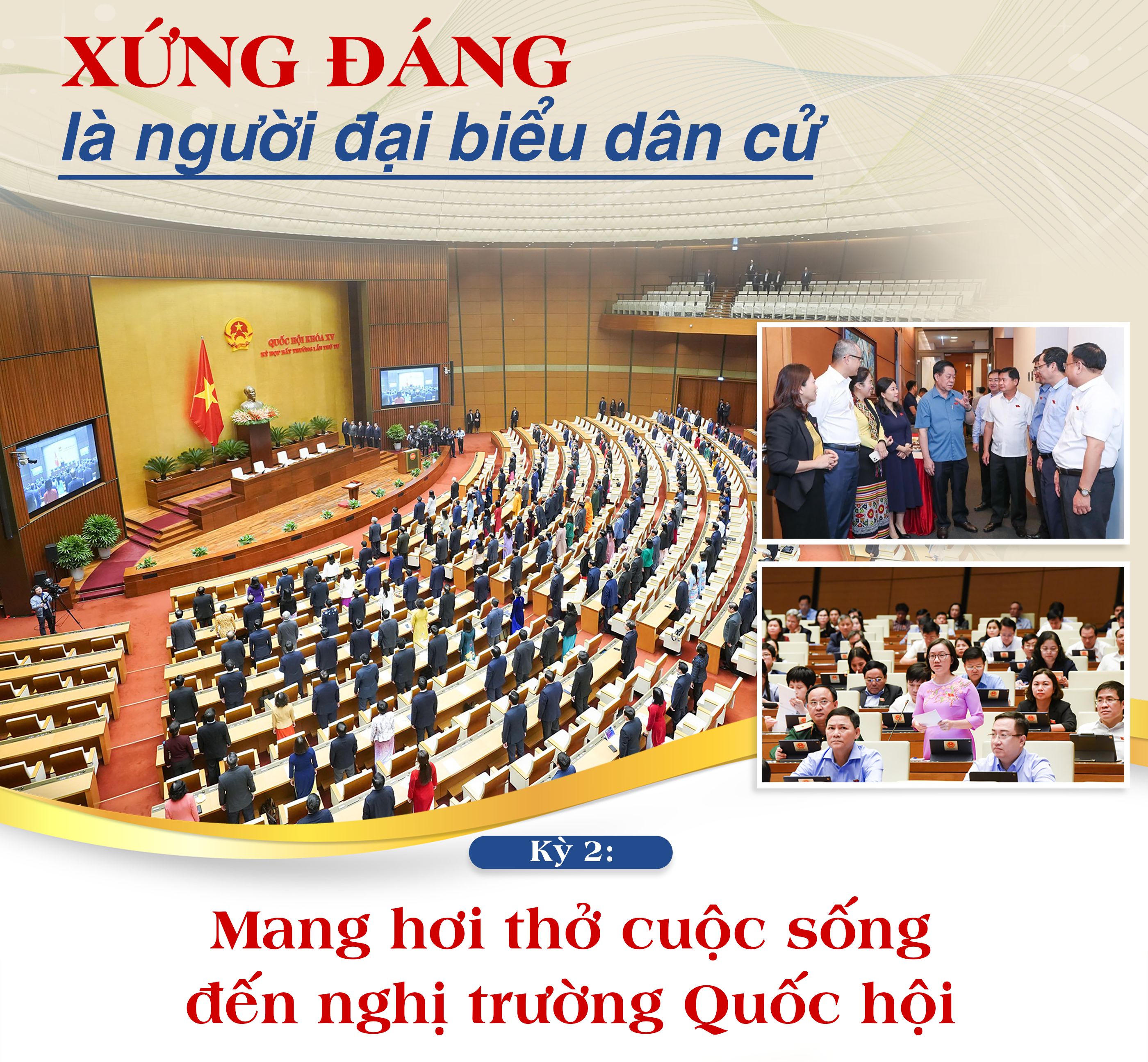 Kỳ 2: Mang hơi thở cuộc sống đến nghị trường Quốc hội