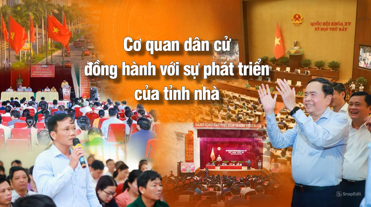 Cơ quan dân cử đồng hành với sự phát triển của tỉnh nhà