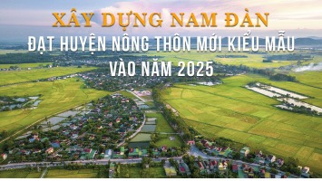 Xây dựng Nam Đàn đạt huyện nông thôn mới kiểu mẫu vào năm 2025