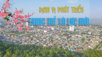 ĐỊNH VỊ PHÁT TRIỂN TRONG THẾ VÀ LỰC MỚI
