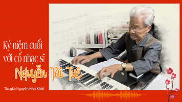Kỷ niệm cuối với nhạc sĩ Nguyễn Tài Tuệ