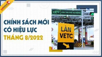 Chính sách mới có hiệu lực tháng 8/2022 đáng chú ý