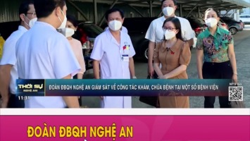 Đoàn ĐBQH Nghệ An giám sát về công tác khám, chữa bệnh tại một số bệnh viện