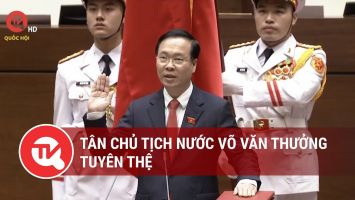 Trực tiếp Lễ tuyên thệ của Chủ tịch nước Võ Văn Thưởng
