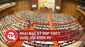 [TRỰC TIẾP] Khai mạc Kỳ họp thứ 5, Quốc hội khoá XV