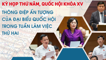 Thông điệp ấn tượng của đại biểu Quốc hội trong tuần làm việc thứ hai