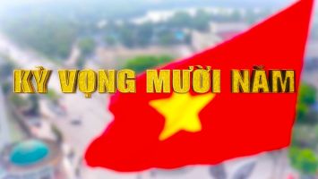 Phim tài liệu: Kỳ vọng mười năm