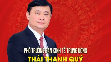 Chân dung tân Phó Trưởng ban Kinh tế Trung ương Thái Thanh Quý