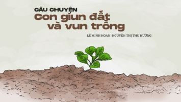 Câu chuyện con giun đất và vun trồng