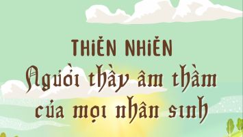 Thiên nhiên - người âm thầm của mọi nhân sinh