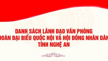Danh sách Lãnh đạo Văn phòng Đoàn ĐBQH và HĐND tỉnh Nghệ An