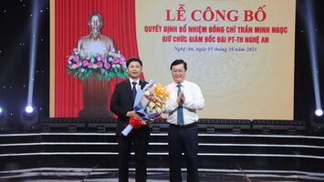 Đồng chí Trần Minh Ngọc được bổ nhiệm giữ chức Giám đốc Đài Phát Thanh – Truyền hình Nghệ An